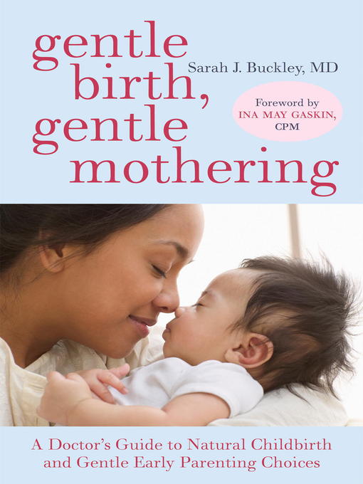 Title details for Gentle Birth, Gentle Mothering by Sarah Buckley - Available